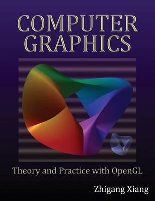 Computer Graphics: Theory and Practice with OpenGL (Paperback)