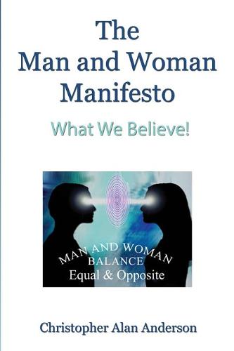 The Man and Woman Manifesto: What We Believe! (Paperback)