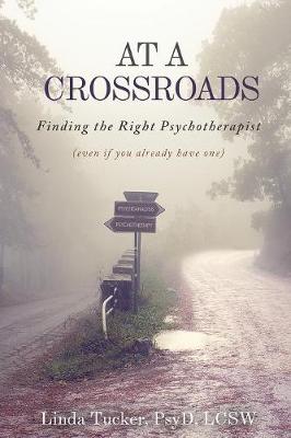 At a Crossroads: Finding the Right Psychotherapist, (Even If You Already Have One) (Paperback)