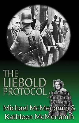The Liebold Protocol: A Mattie McGary + Winston Churchill 1930's Adventure (Paperback)