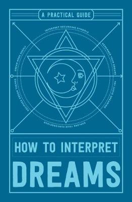 How to Interpret Dreams: A Practical Guide (Paperback)