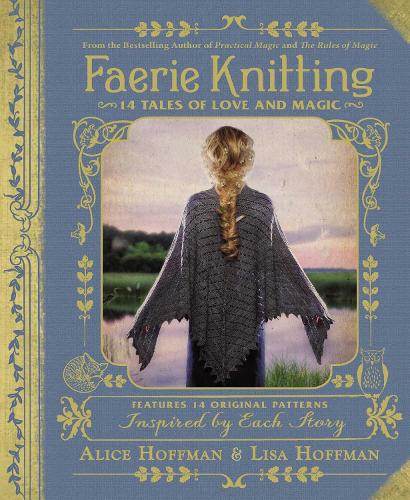 Faerie Knitting: 14 Tales of Love and Magic (Hardback)