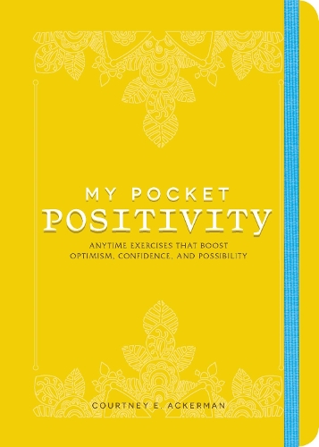 My Pocket Positivity: Anytime Exercises That Boost Optimism, Confidence, and Possibility - My Pocket (Paperback)