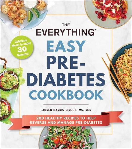 The Everything Easy Pre-Diabetes Cookbook by Lauren Harris-Pincus ...