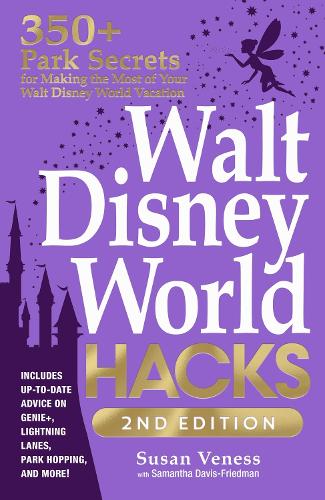 Susan Veness Walt Disney World Hacks, 2nd Edition