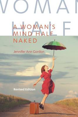 A Woman's Mind Half Naked: Revised Edition (Paperback)