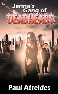 Jenna's Gang of Deadheads - World of Deadheads (Paperback)