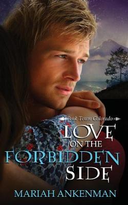 Love on the Forbidden Side - Peak Town Colorado 4 (Paperback)