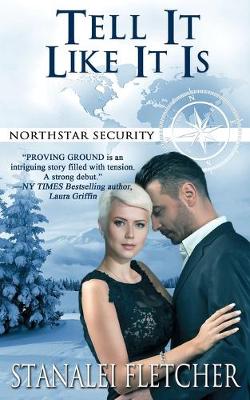 Tell It Like It Is - The Northstar Security Series, Book 5 (Paperback)
