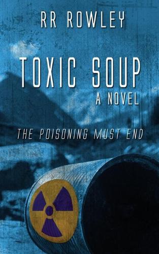 RR Rowley - Toxic Soup
