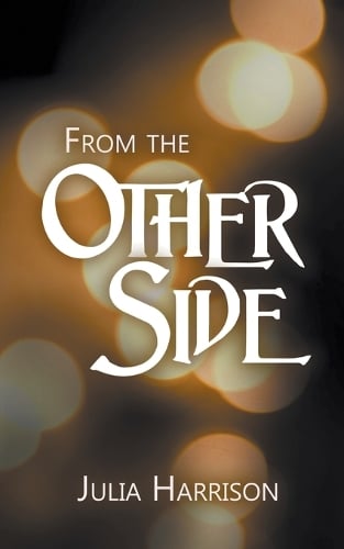 From the Other Side by Julia Harrison | Waterstones