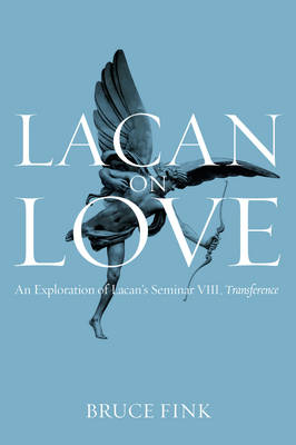 Lacan on Love: An Exploration of Lacan's Seminar VIII, Transference (Hardback)
