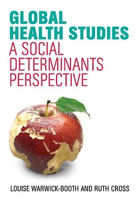 Global Health Studies: A Social Determinants Perspective (Hardback)