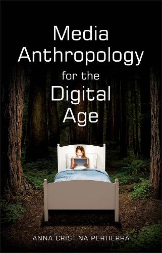 Media Anthropology for the Digital Age (Paperback)