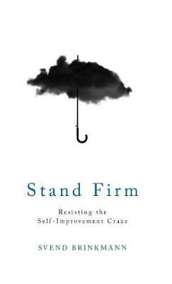 Stand Firm: Resisting the Self-Improvement Craze (Hardback)