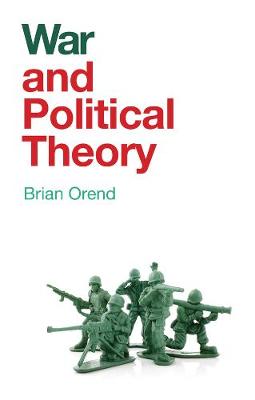 Brian Orend War and Political Theory