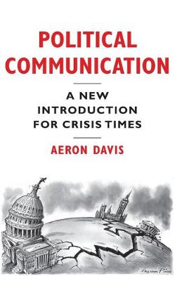 Political Communication: A New Introduction for Crisis Times (Hardback)