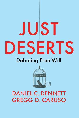 Just Deserts: Debating Free Will (Paperback)