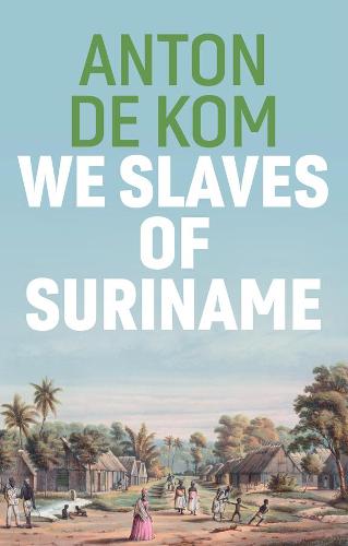 We Slaves of Suriname (Paperback)