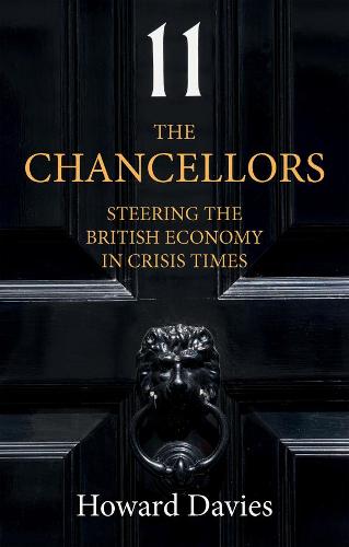 The Chancellors: Steering the British Economy in Crisis Times (Paperback)