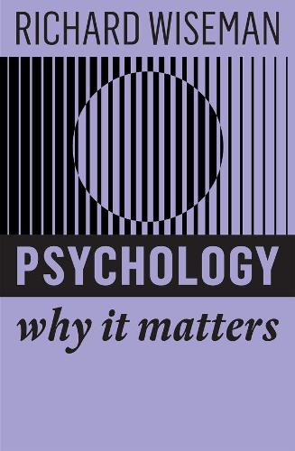 Psychology: Why It Matters - Why It Matters (Hardback)
