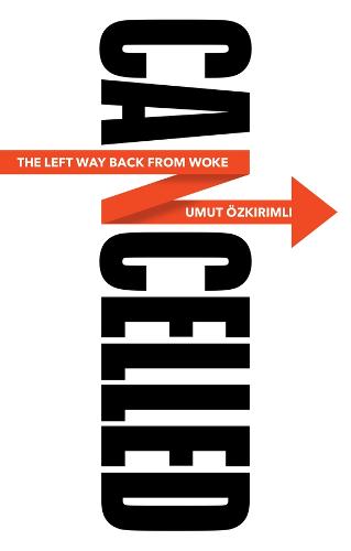 Cancelled: The Left Way Back from Woke (Paperback)