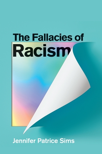 Jennifer Patrice Sims The Fallacies of Racism