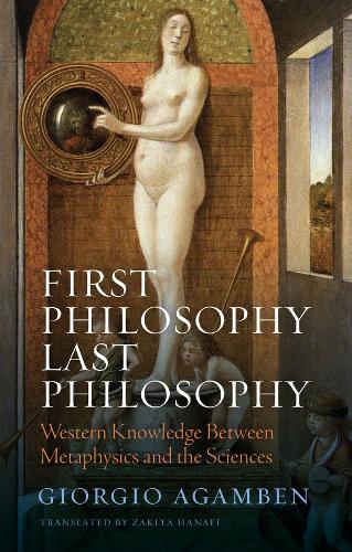 First Philosophy Last Philosophy: Western Knowledge between Metaphysics and the Sciences (Paperback)