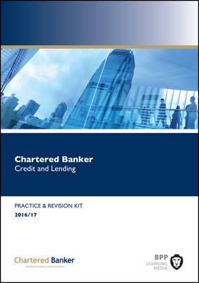 Chartered Banker Credit and Lending: Revision Kit (Paperback)