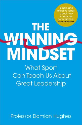 The Winning Mindset: What Sport Can Teach Us About Great Leadership (Paperback)