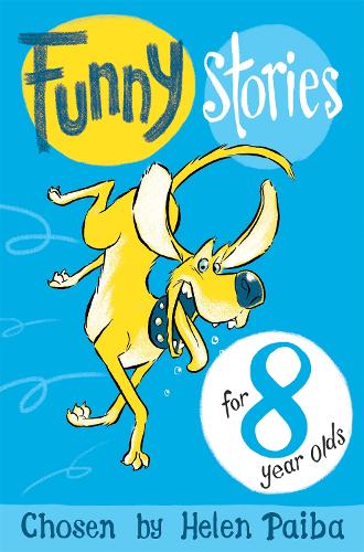 Funny Stories For 8 Year Olds by Helen Paiba | Waterstones