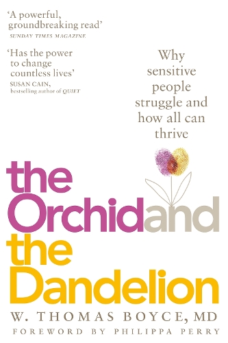 The Orchid and the Dandelion: Why Sensitive People Struggle and How All Can Thrive (Paperback)