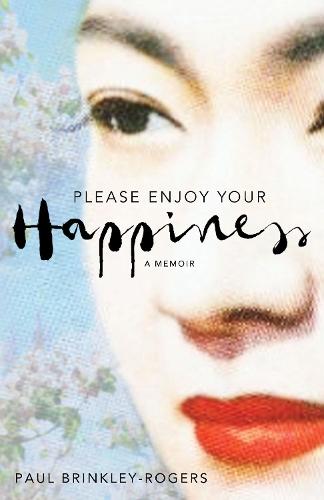 Please Enjoy Your Happiness: A Memoir (Hardback)