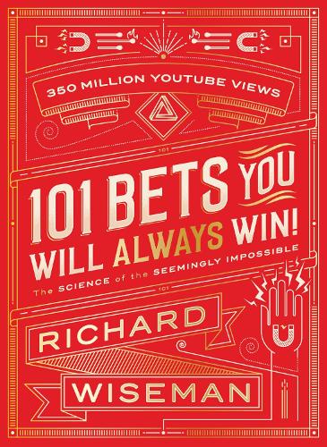 101 Bets You Will Always Win: The Science of the Seemingly Impossible (Hardback)