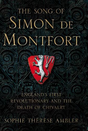 The Song of Simon de Montfort: England's First Revolutionary (Hardback)