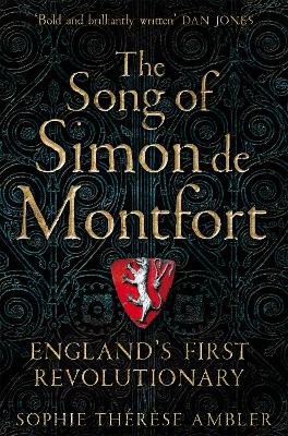 The Song of Simon de Montfort: England's First Revolutionary (Paperback)