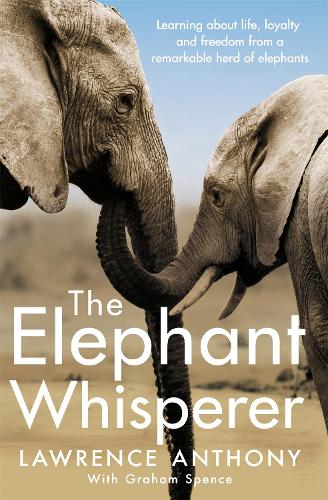 The Elephant Whisperer: Learning About Life, Loyalty and Freedom From a Remarkable Herd of Elephants (Paperback)