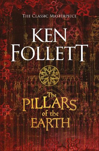 The Pillars of the Earth by Ken Follett | Waterstones
