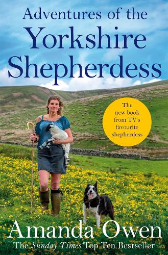 Adventures Of The Yorkshire Shepherdess - The Yorkshire Shepherdess (Paperback)