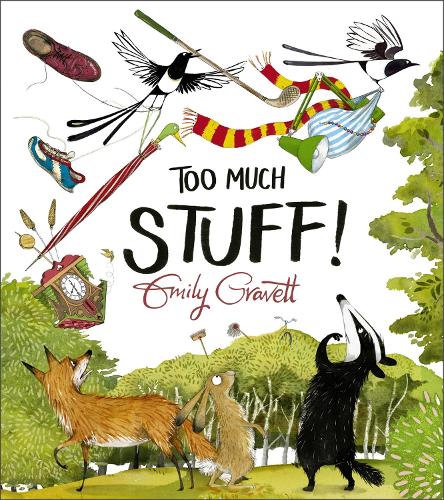 Too Much Stuff By Emily Gravett Waterstones