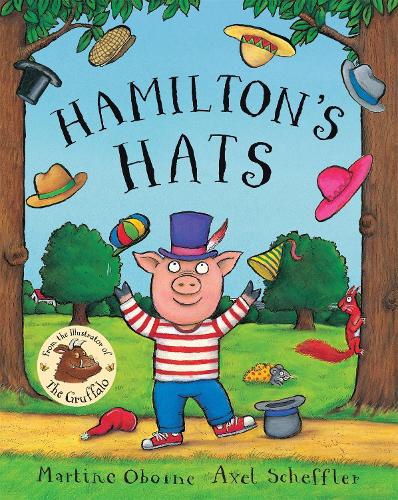 Hamilton's Hats by Martine Oborne, Axel Scheffler | Waterstones