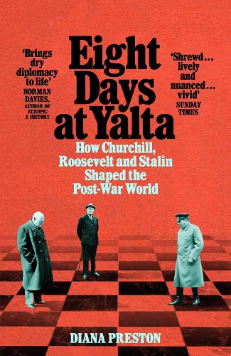 Diana Preston Eight Days at Yalta