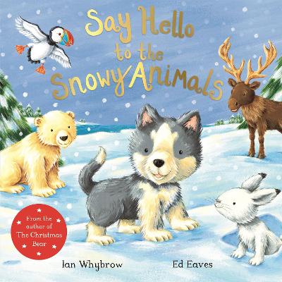 Say Hello to the Snowy Animals - Say Hello (Paperback)