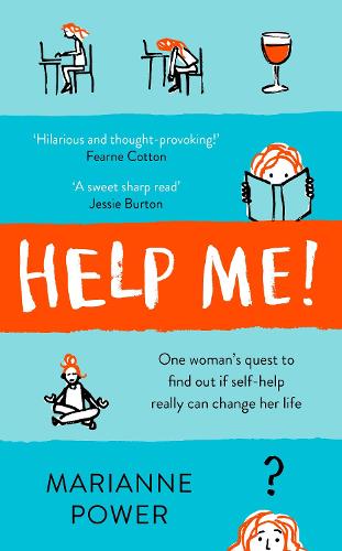 Help Me!: One Woman's Quest to Find Out if Self-Help Really Can Change Her Life (Hardback)
