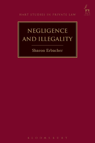 Negligence and Illegality - Hart Studies in Private Law (Hardback)