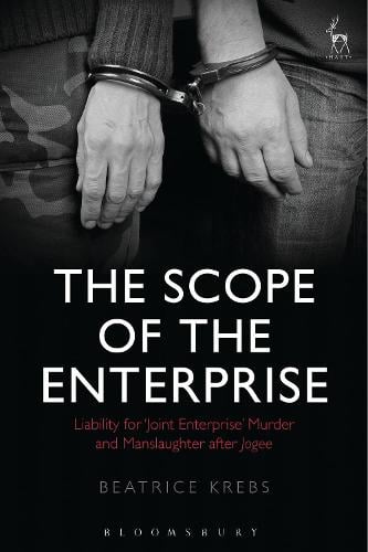 The Scope of the Enterprise Liability for Joint Enterprise Murder and Manslaughter after Jogee Hardback