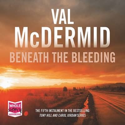 Beneath the Bleeding - Tony Hill / Carol Jordan 5 (CD-Audio)