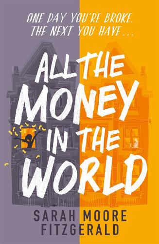 All the Money in the World by Sarah Moore Fitzgerald | Waterstones