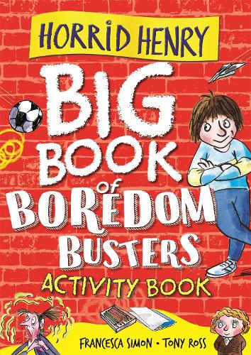 Horrid Henry: Big Book of Boredom Busters: Activity Book - Horrid Henry (Paperback)