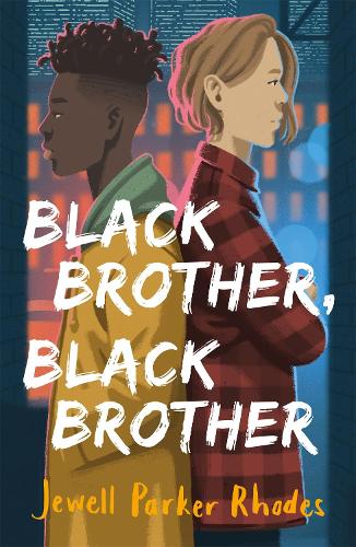 Black Brother, Black Brother by Jewell Parker Rhodes | Waterstones